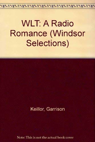 Wlt: A Radio Romance (Eagle Large Print) (9780745174617) by Keillor, Garrison