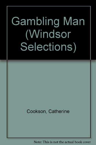 Gambling Man (Windsor Selections) (9780745175331) by Catherine Cookson