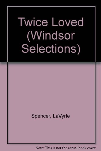 Stock image for Twice Loved (Windsor Selections) for sale by Better World Books