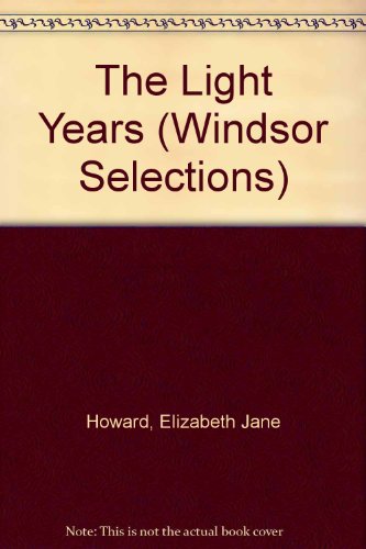 The Light Years (Windsor Selections) (9780745176079) by Elizabeth Jane Howard