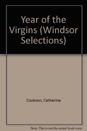 Year of the Virgins (Windsor Selections) (9780745176130) by Catherine Cookson