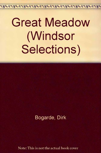 Great Meadow (Windsor Selections) (9780745176369) by Dirk Bogarde