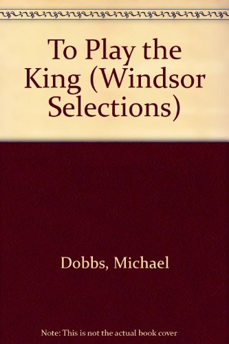 9780745176529: To Play the King (Windsor Selections S.)