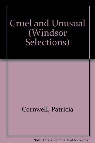 Cruel and Unusual (Windsor Selections) (9780745176765) by Patricia Cornwell