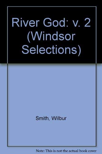 River God: v. 2 (Windsor Selections) (9780745176895) by Wilbur Smith