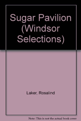 Sugar Pavilion (Windsor Selections) (9780745177144) by Rosalind Laker