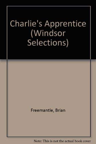 9780745177656: Charlie's Apprentice (Windsor Selections S.)
