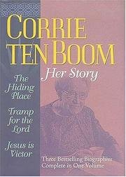 Beispielbild fr Corrie Ten Boom: Her Story A Collection Consisting of the Hiding Place, Tramp for the Lord, and Jesus Is Victor zum Verkauf von Better World Books
