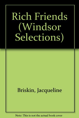 Rich Friends (Windsor Selections) (9780745177922) by Jacqueline Briskin