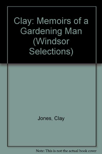 9780745178080: Clay: Memoirs of a Gardening Man