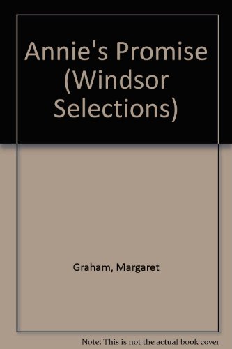 Annie's Promise (Windsor Selections) (9780745178240) by Margaret Graham