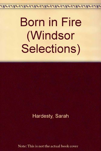 9780745178530: Born in Fire (Windsor Selections S.)