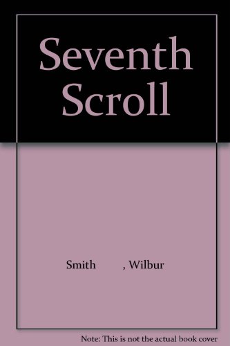 The Seventh Scroll (9780745178936) by Wilbur Smith