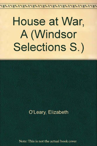 House at War (Windsor Selections S) (9780745179643) by Elizabeth O'Leary