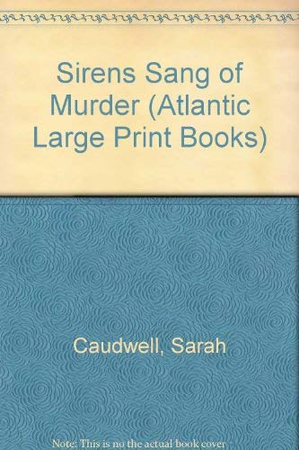 The sirens sang of murder (Atlantic large print) (9780745180588) by Caudwell, Sarah