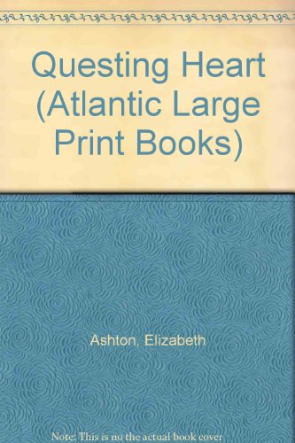 The questing heart (Atlantic large print) (9780745180977) by Ashton, Elizabeth