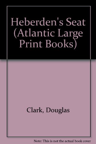 9780745181189: Heberden's Seat (Atlantic Large Print Books)