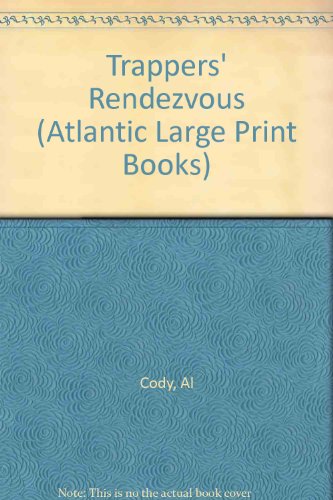 9780745181509: Trappers' rendezvous (Atlantic large print)