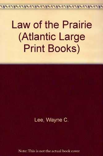 Law of the prairie (Atlantic large print) (9780745181516) by Lee, Wayne C