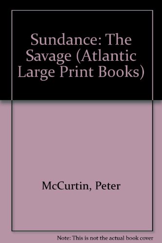 Beispielbild fr Sundance: The Savage (Atlantic Large Print Series) zum Verkauf von HPB-Emerald