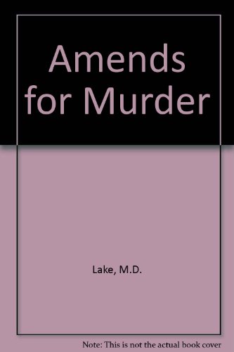 Amends for Murder (Peggy O'Neill Mysteries, Book 1) (9780745182391) by Lake, M. D