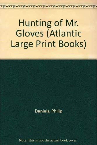9780745184210: Hunting of Mr. Gloves (Atlantic Large Print Books)