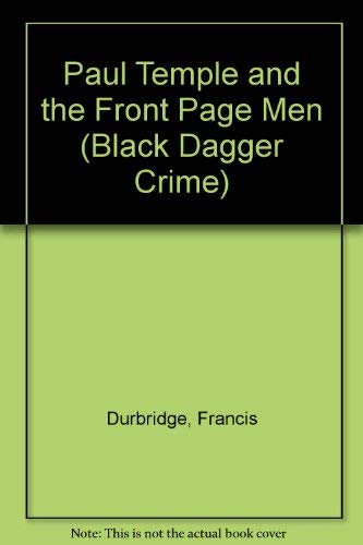 9780745186382: Paul Temple and the Front Page Men (Black Dagger Crime S.)