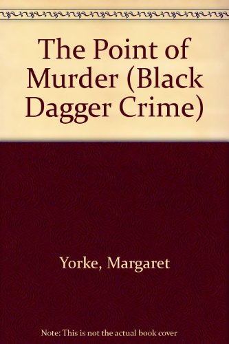 The Point of Murder (Black Dagger Crime Series) (9780745186498) by Yorke, Margaret