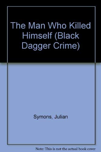 The Man Who Killed Himself (9780745186849) by Symons, Julian