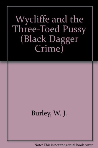 Wycliffe & the Three Toed Pussy (9780745187020) by Burley, W. J.