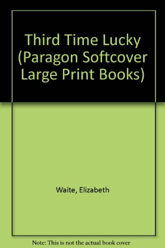 Imagen de archivo de Third Time Lucky (Paragon Softcover Large Print Books) a la venta por SecondSale