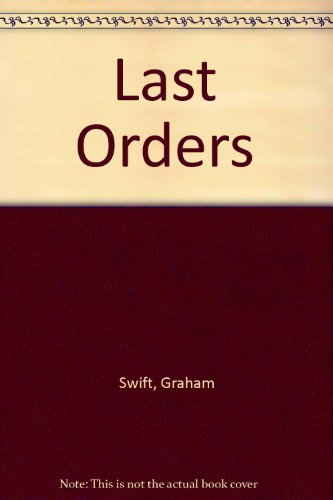 Last Orders (9780745188348) by Graham Swift