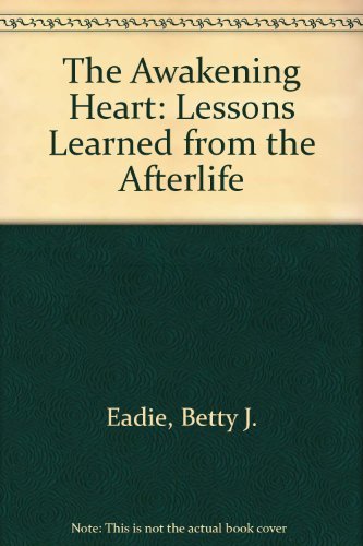 9780745188904: The Awakening Heart: Lessons Learned from the Afterlife