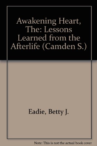 9780745188928: Awakening Heart, The: Lessons Learned from the Afterlife (Camden S.)