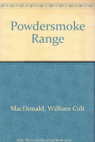 Powdersmoke Range (9780745189468) by MacDonald, William Colt