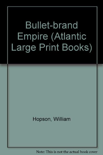 Imagen de archivo de Bullet-brand Empire (Atlantic Large Print Books) a la venta por R Bookmark