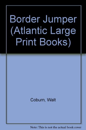 Border Jumper (Atlantic Large Print Books) (9780745193496) by Walt A. Coburn