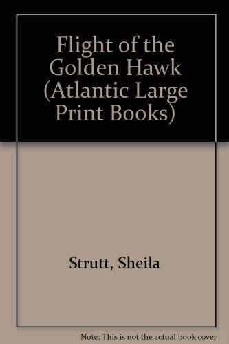 9780745194394: Flight of the Golden Hawk (Atlantic Large Print Books)