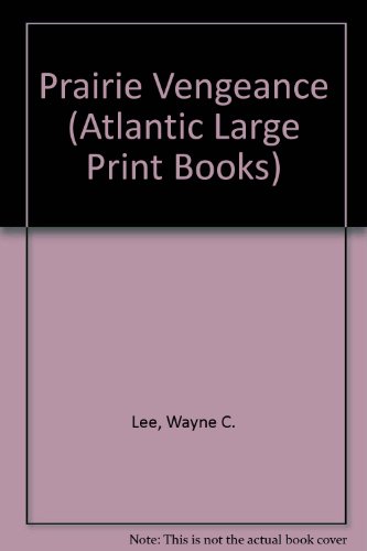 Prairie Vengeance (Atlantic Large Print Books) (9780745194882) by Wayne C. Lee