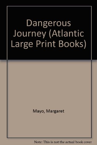 Dangerous Journey (Atlantic Large Print Books) (9780745194950) by Margaret Mayo