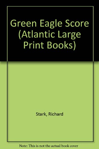 Green Eagle Score (Atlantic Large Print Books) (9780745195698) by Richard Stark