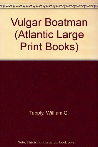 The vulgar boatman (Atlantic large print) (9780745195957) by Tapply, William G