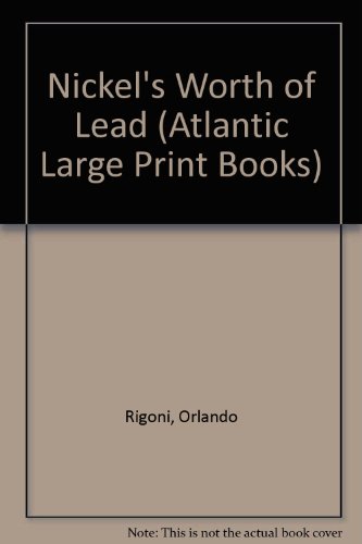A Nickel's Worth of Lead (Atlantic Large Print Series) (9780745198170) by Rigoni, Orlando