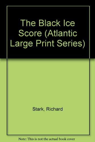The Black Ice Score (Atlantic Large Print Series) (9780745198200) by Stark, Richard