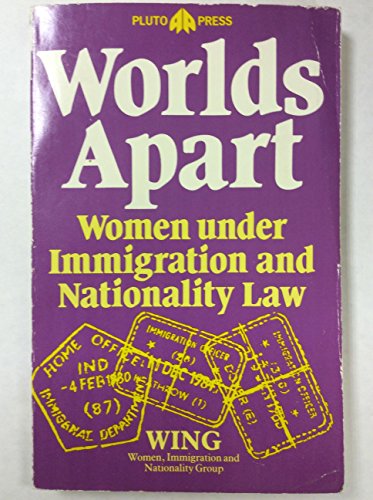 Stock image for Worlds Apart: Women Under Immigration and Nationality Law (The Women, Immigration and Nationality Group) for sale by Wonder Book
