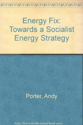 Imagen de archivo de Energy Fix: Towards a Socialist Energy Strategy a la venta por AwesomeBooks
