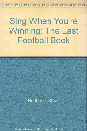 Imagen de archivo de Sing When You're Winning: Last Football Book a la venta por WorldofBooks