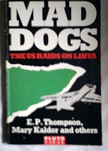 9780745301969: Mad Dogs: United States Raids on Libya