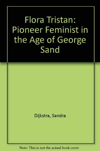 Stock image for Flora Tristan: Feminism in the Age of George Sand for sale by Midtown Scholar Bookstore