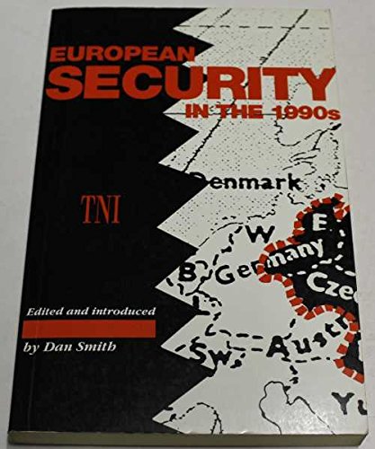 EUROPEAN SECURITY IN 1990s (Transnational Institute Series) (9780745303437) by Smith, Dan